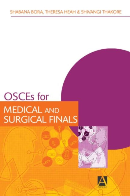 Book cover of: OSCEs for Medical and Surgical Finals. By: Shabana A. Bora