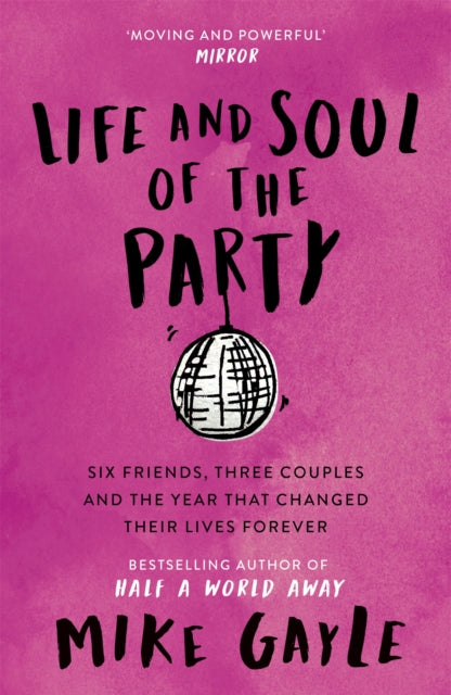 Book cover of: Life and Soul of the Party. By: Mike Gayle