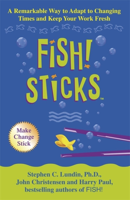 Book cover of: Fish! Sticks. By: Steve Lundin