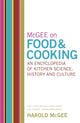 McGee on Food and Cooking: An Encyclopedia of Kitchen Science, History and Culture