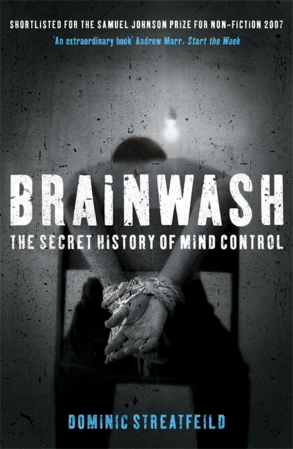 Book cover of: Brainwash: The Secret History of Mind Control. By: dominic-streatfeild