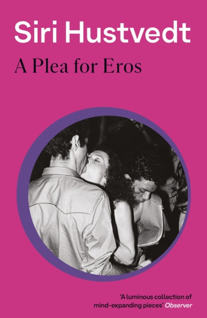Book cover of: Plea For Eros. By: Siri Hustvedt