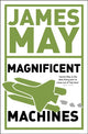 Book cover of: James May's Magnificent Machines