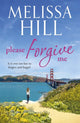 Book cover of: Please Forgive Me. By: Melissa Hill