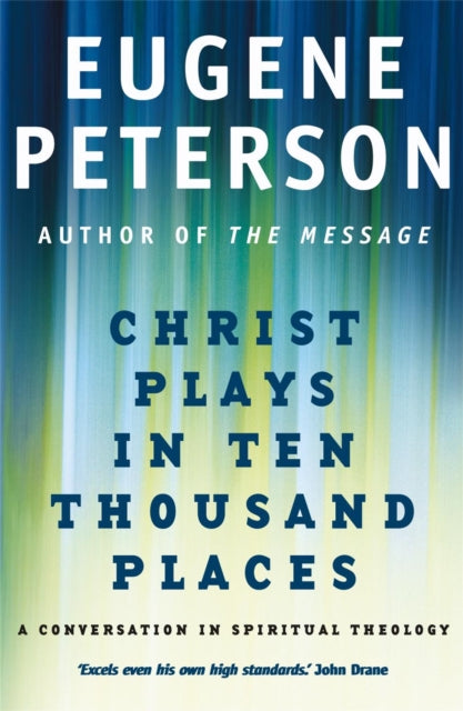 Book cover of: Christ Plays In Ten Thousand Places. By: Eugene Peterson