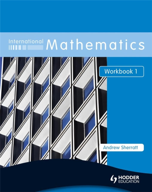 Book cover of: International Mathematics Workbook 1. By: Andrew Sherratt