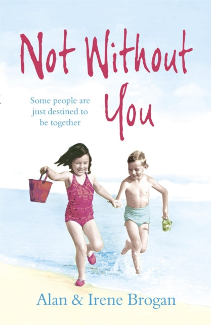 Book cover of: Not Without You. By: Alan Brogan