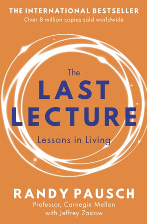 Last Lecture, Really Achieving Your Childhood Dreams - Lessons in Living