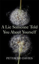 Book cover of: Lie Someone Told You About Yourself. By: Peter Ho Davies
