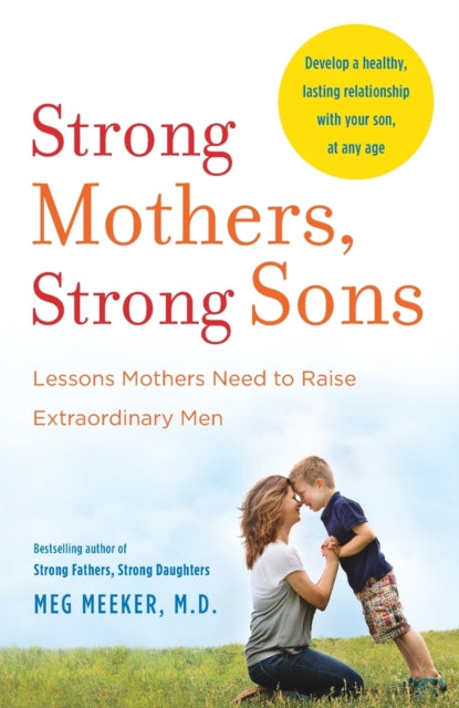 Book cover of: Strong Mothers, Strong Sons. By: Meg Meeker