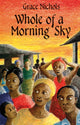Book cover of: Whole Of A Morning Sky. By: Grace Nichols