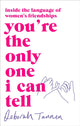 Book cover of: You're the Only One I Can Tell. By: Deborah Tannen