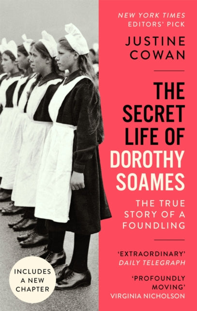 Secret Life of Dorothy Soames, A Foundling's Story 9780349013190 Justine Cowan
