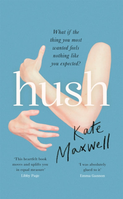 Hush, The heartbreaking and life-affirming debut novel which tells the truth about motherhood
