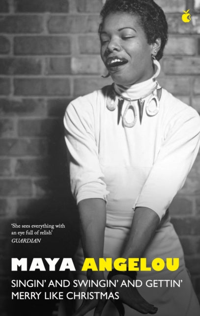 Book cover of: Singin' & Swingin' and Gettin' Merry Like Christmas. By: Maya Angelou
