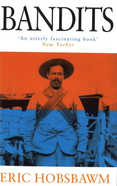 Book cover of: Bandits. By: Eric Hobsbawm