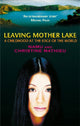 Book cover of: Leaving Mother Lake. By: Yang Erche Namu