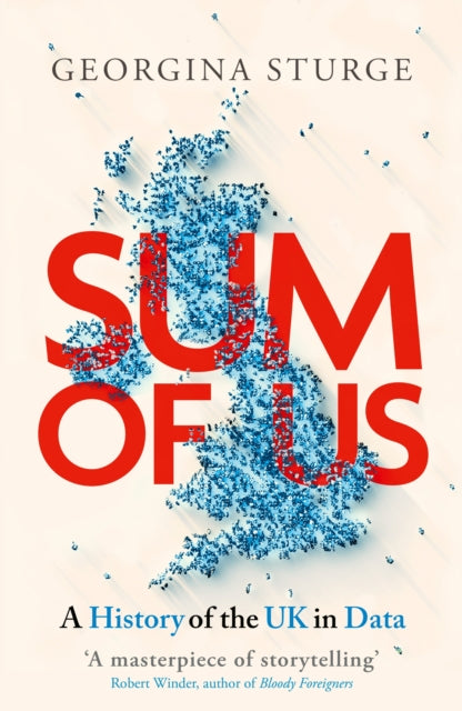 Sum of Us, A History of the UK in Data 9780349129020 Georgina Sturge