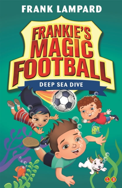 Book cover of: Frankie's Magic Football: Deep Sea Dive. By: Howard Hughes