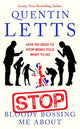 Stop Bloody Bossing Me About, How We Need To Stop Being Told What To Do 9780349135182 Quentin Letts