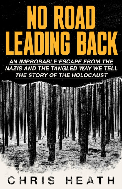 Book cover of: No Road Leading Back. By: Chris Heath