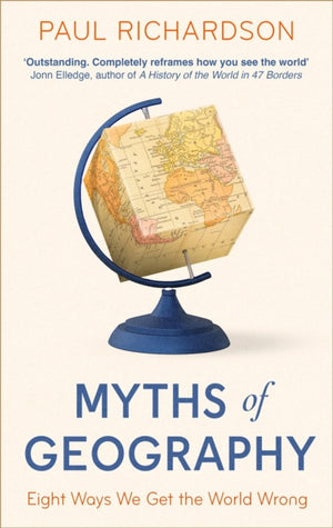 Myths of Geography, Eight Ways We Get the World Wrong