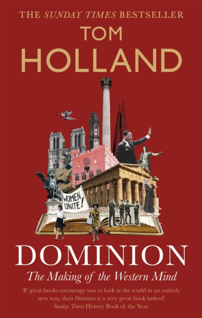 Dominion, The Making of the Western Mind 9780349141206 Tom Holland