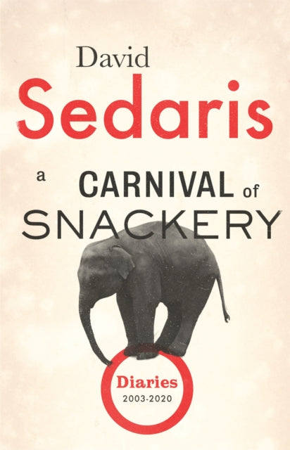 Book cover of: Carnival of Snackery. By: David Sedaris