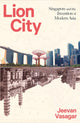 Book cover of: Lion City. By: Jeevan Vasagar