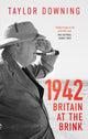 Book cover of: 1942: Britain at the Brink. By: Taylor Downing