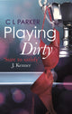Book cover of: Playing Dirty. By: C. L. Parker
