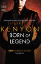 Book cover of: Born of Legend. By: Sherrilyn Kenyon