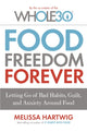 Book cover of: Food Freedom Forever. By: Melissa Hartwig (author)