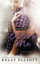 Book cover of: Adore Me. By: Kelly Elliott
