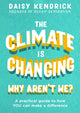 Book cover of: Climate is Changing, Why Aren't We?. By: Daisy Kendrick