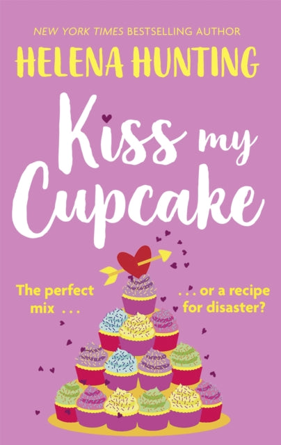 Book cover of: Kiss My Cupcake. By: Helena Hunting