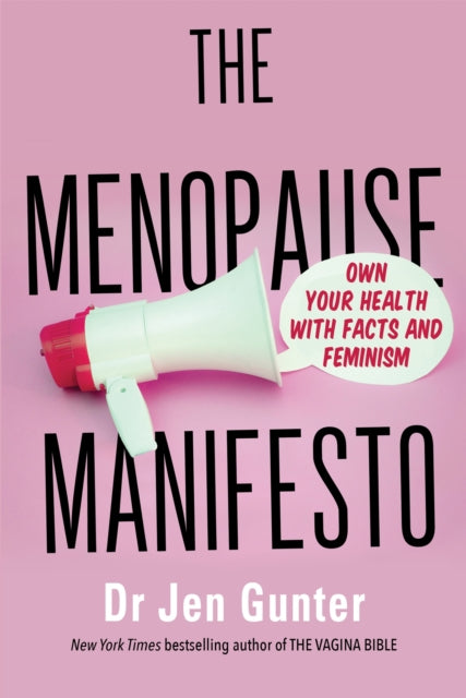 Menopause Manifesto, Own Your Health with Facts and Feminism 9780349427607 Jennifer Gunter