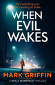 Book cover of: When Evil Wakes. By: Mark Griffin