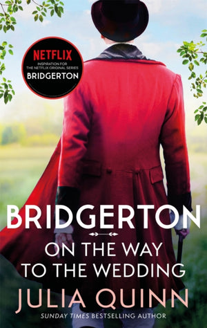 Bridgerton: On The Way To The Wedding (Bridgertons Book 8), Inspiration for the Netflix Original Series Bridgerton