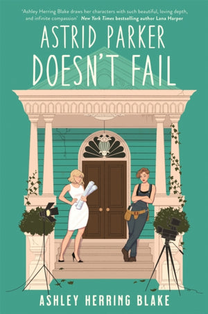 Astrid Parker Doesn't Fail, A swoon-worthy, laugh-out-loud queer romcom