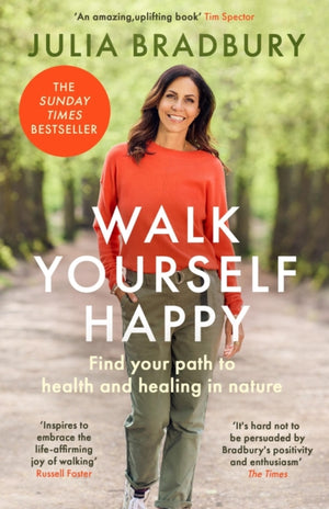 Walk Yourself Happy, Find your path to health and healing in nature