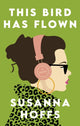 Book cover of: This Bird Has Flown. By: Susanna Hoffs