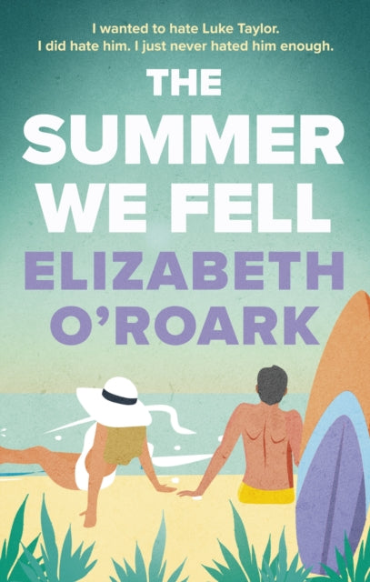 Summer We Fell, A deeply emotional romance full of angst and forbidden love 9780349440682 Elizabeth O'Roark