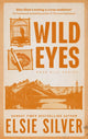 Wild Eyes, Discover the instant Sunday Times bestseller and your newest small town romance obsession! 9780349441641 Elsie Silver