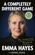 Completely Different Game, My Leadership Playbook