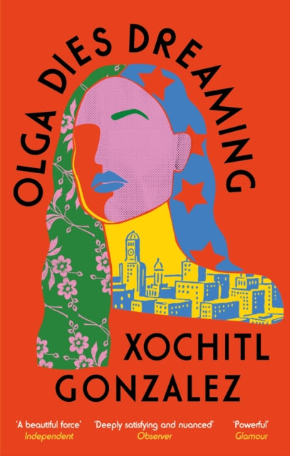 Book cover of: Olga Dies Dreaming. By: Xochitl Gonzalez