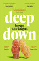 Book cover of: Deep Down. By: Imogen West-Knights