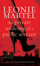Book cover of: Private Undoing of a Public Servant. By: Leonie Martel