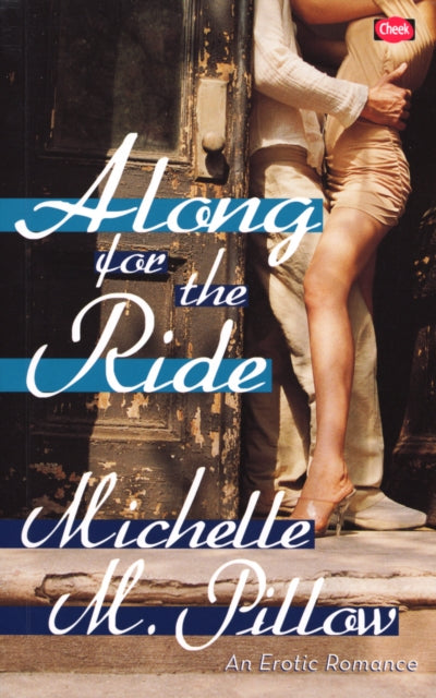 Book cover of: Along for the Ride. By: Michelle M. Pillow