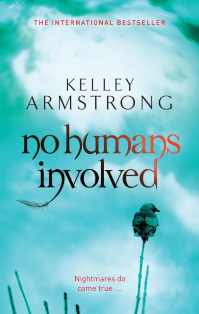 Book cover of: No Humans Involved. By: Kelley Armstrong